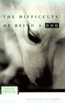 Roger Grenier: The Difficulty of Being a Dog